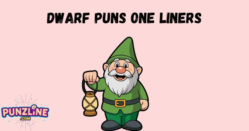 Dwarf Puns One Liners