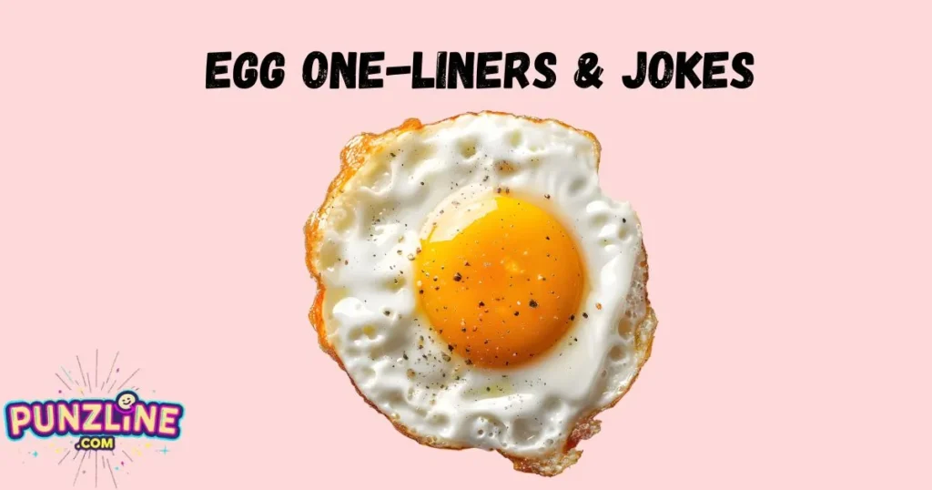 Egg One Liners And Jokes