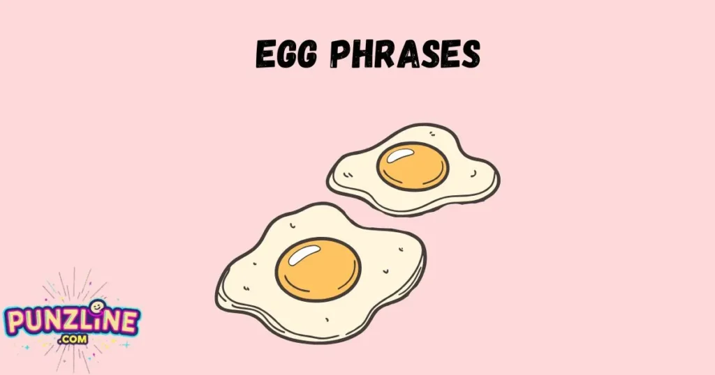 Egg Phrases