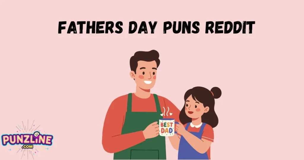 Fathers Day Puns Reddit