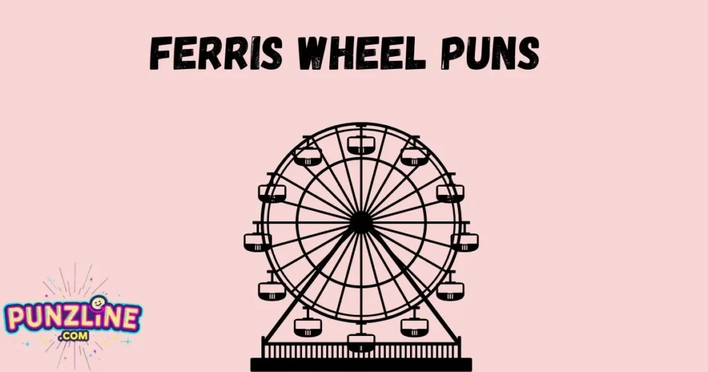 Ferris Wheel Puns