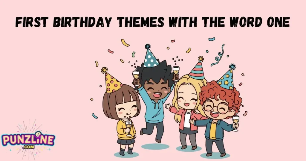 First Birthday Themes With The Word One