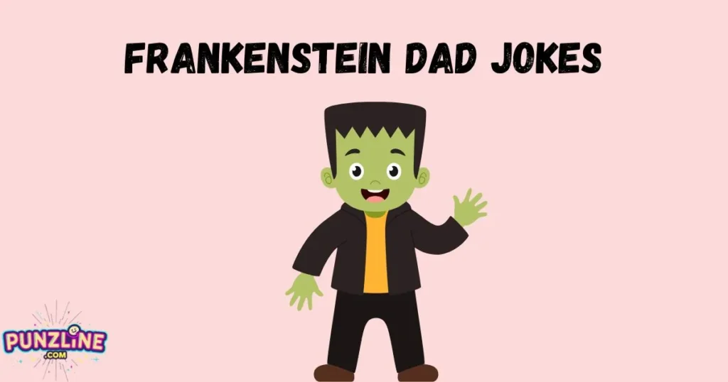 Frankenstein Dad Jokes