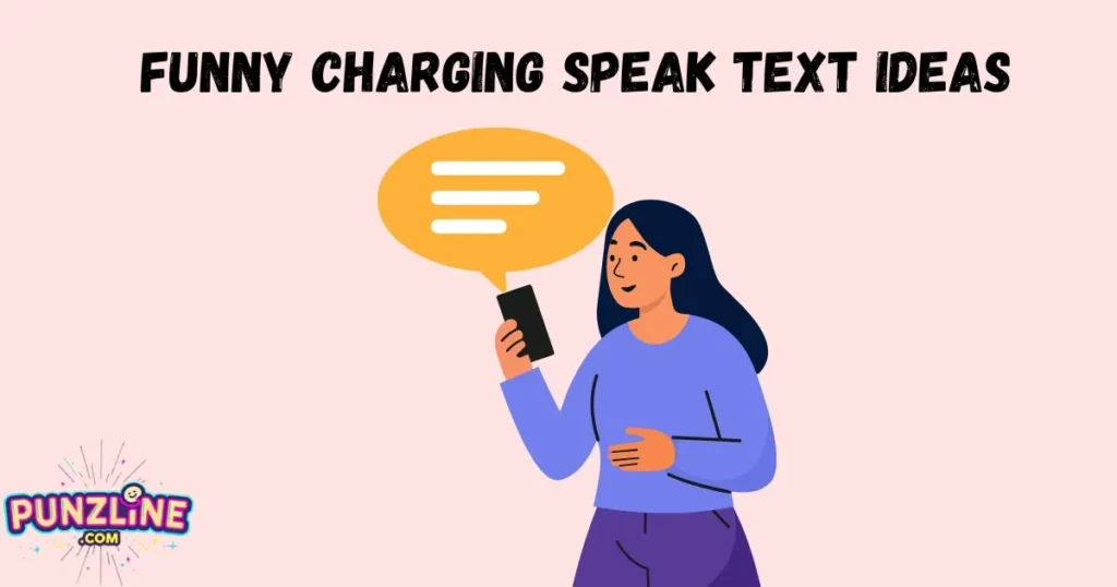 Funny Charging Speak Text Ideas
