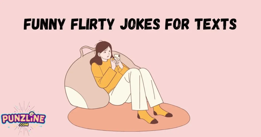 Funny Flirty Jokes For Texts