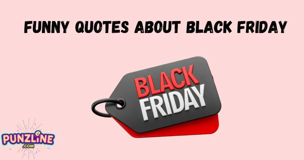Funny Quotes About Black Friday