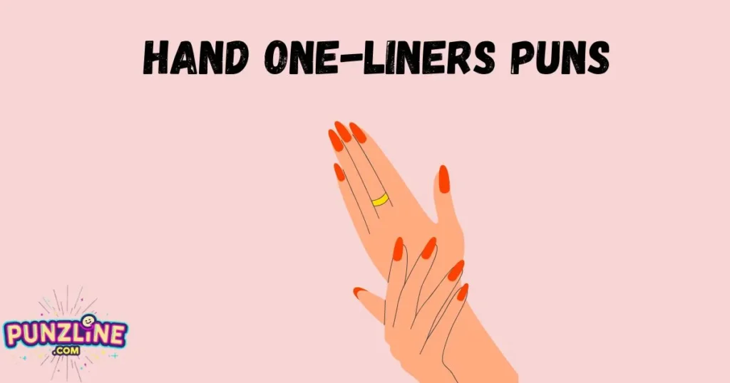 Hand One Liners Puns