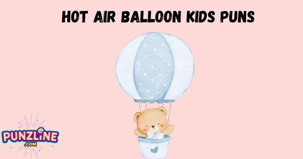 Hot Air Balloon Kids Puns