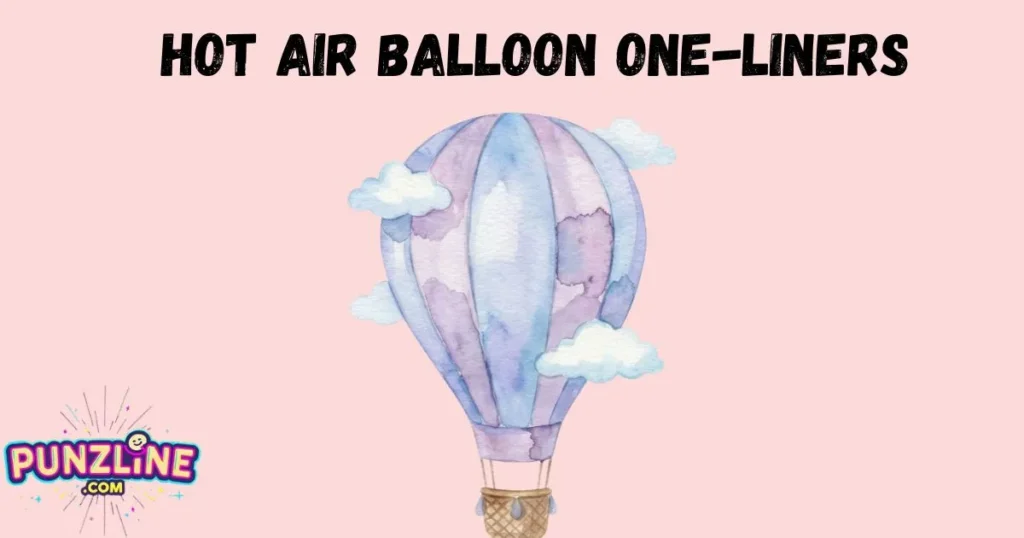Hot Air Balloon One Liners