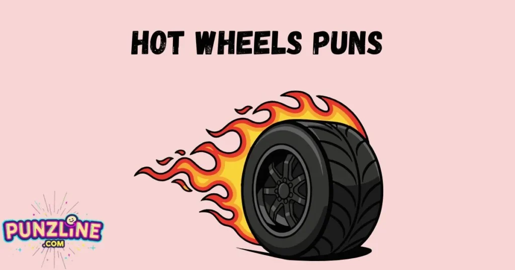 Hot Wheels Puns