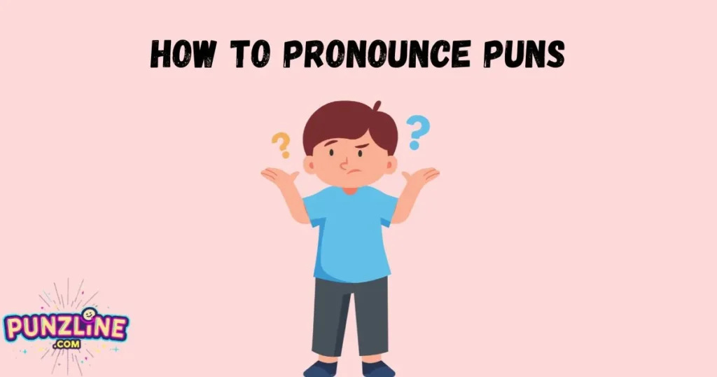 How To Pronounce Puns
