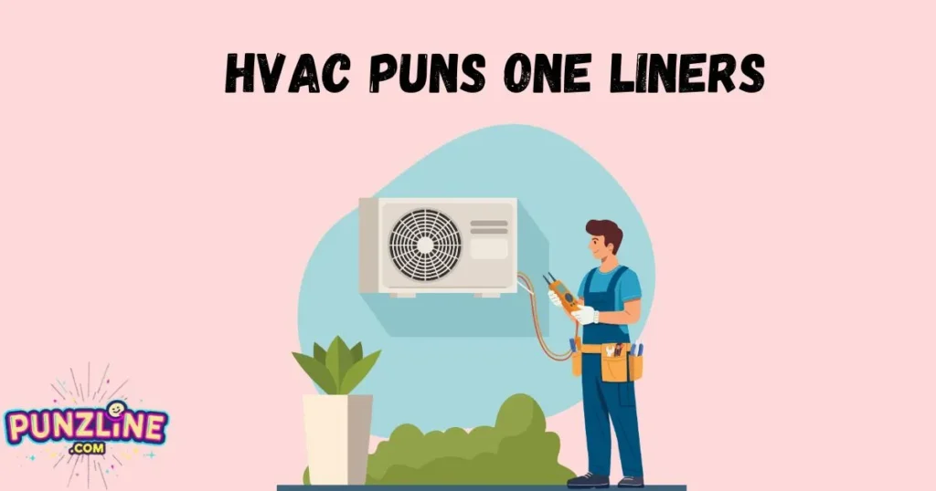 Hvac Puns One Liners