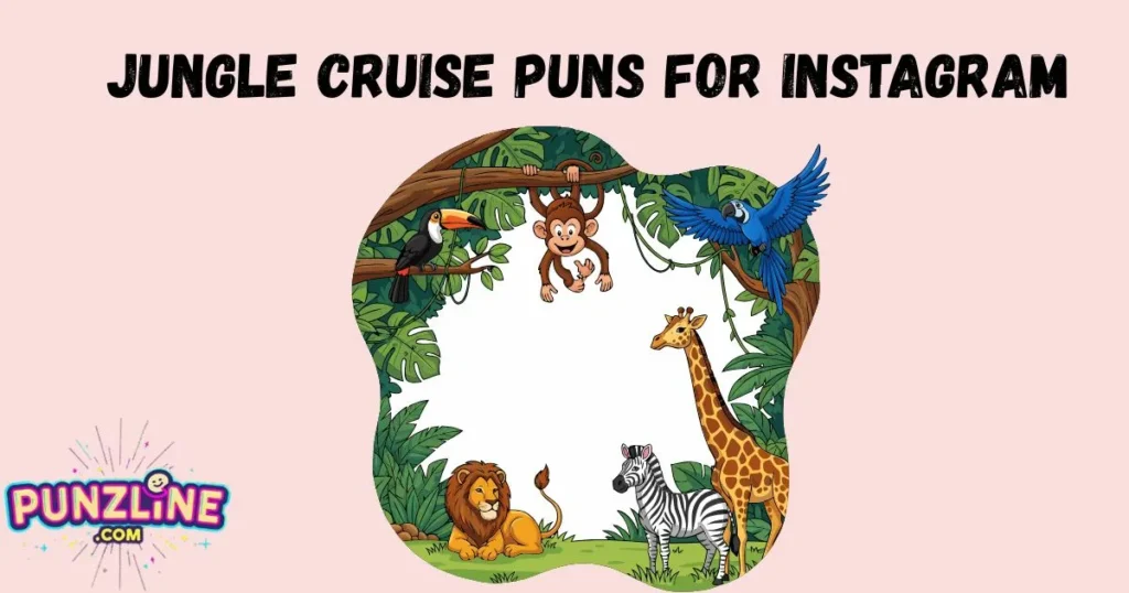 Jungle Cruise Puns For Instagram