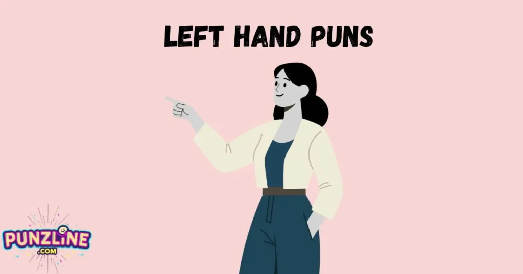 Left Hand Puns
