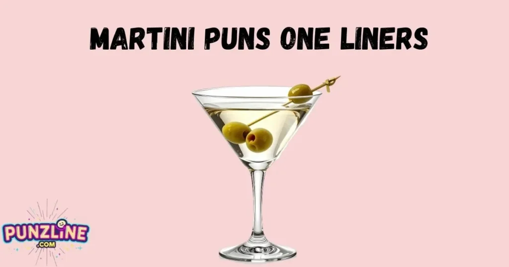 Martini Puns One Liners