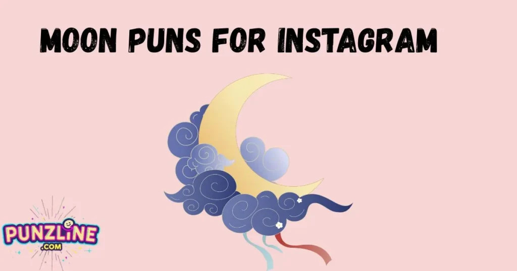 Moon Puns For Instagram