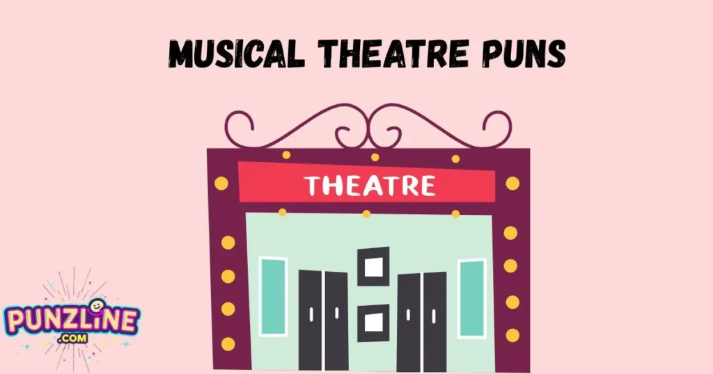 Musical Theatre Puns