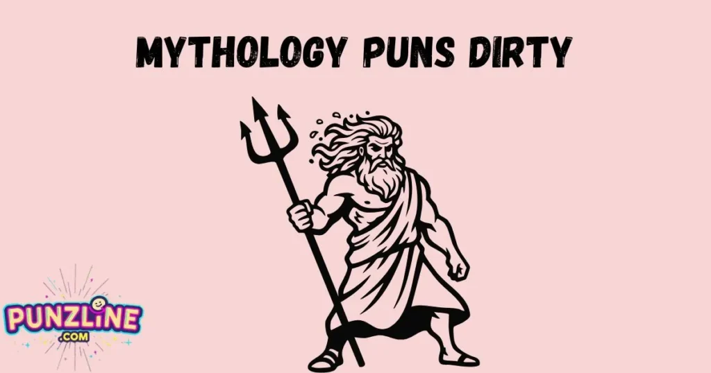 Mythology Puns Dirty