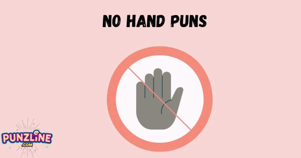 No Hand Puns