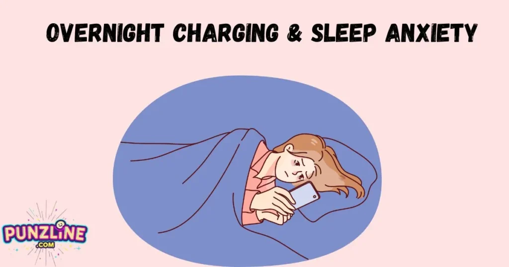 Overnight Charging And Sleep Anxiety