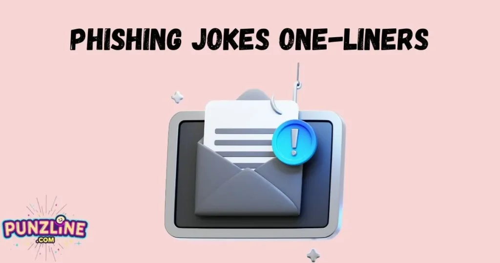 Phishing Jokes One Liners