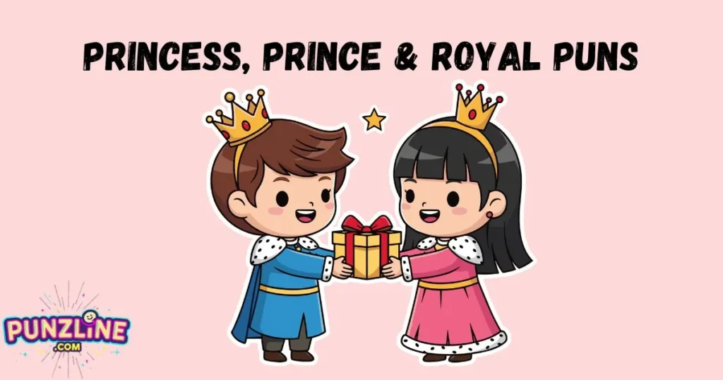 Princess Prince And Royal Puns