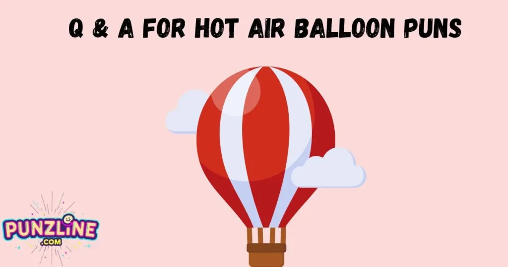 Q And A For Hot Air Balloon Puns