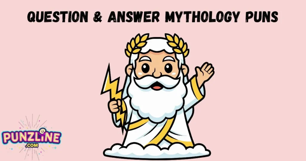 Question And Answer Mythology Puns