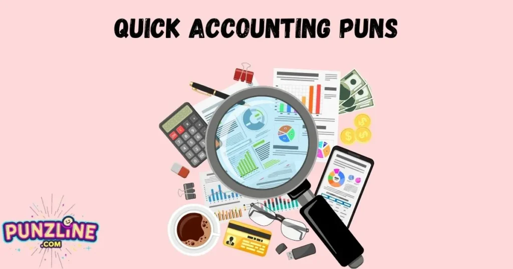 Quick Accounting Puns