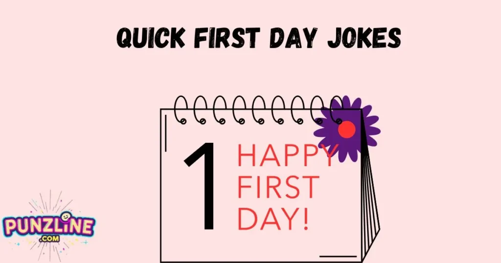 Quick First Day Jokes