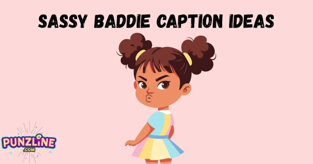 Sassy Baddie Caption Ideas