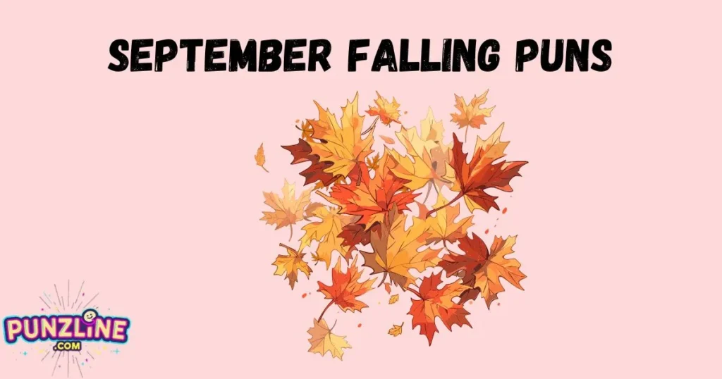 September Falling Puns