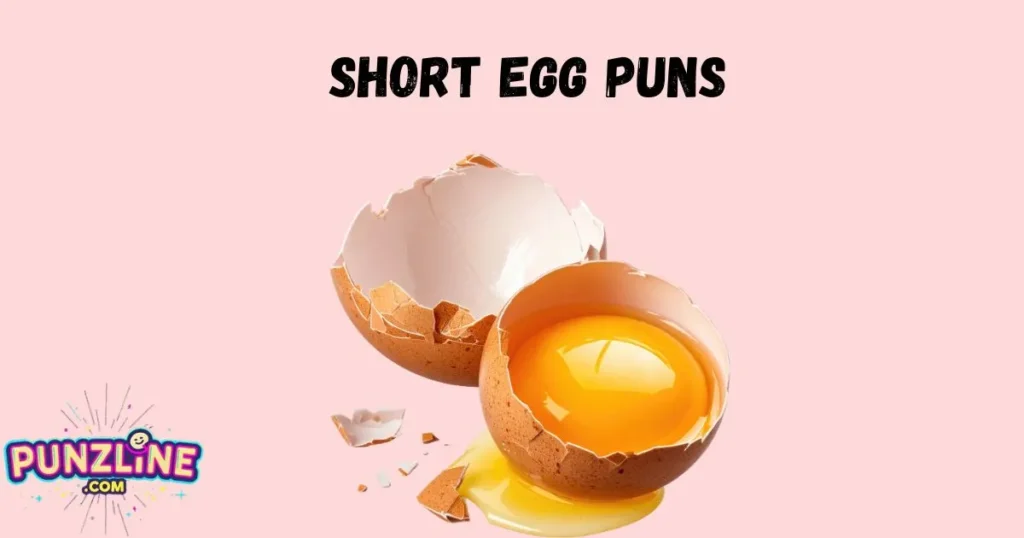 Short Egg Puns