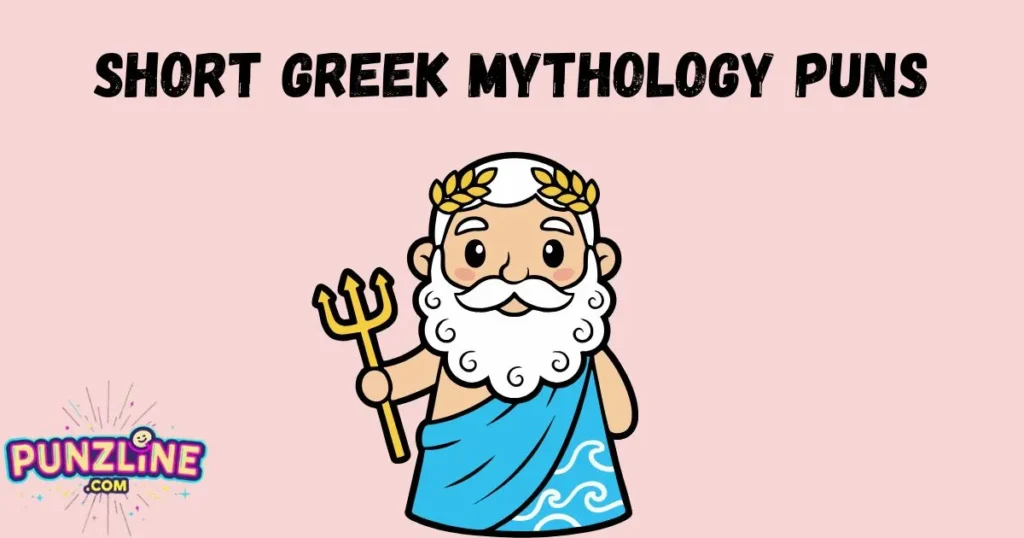 Short Greek Mythology Puns