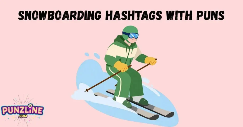 Snowboarding Hashtags With Puns