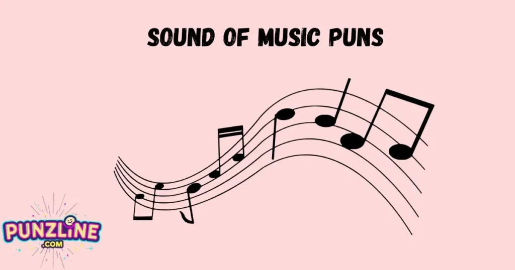 Sound Of Music Puns