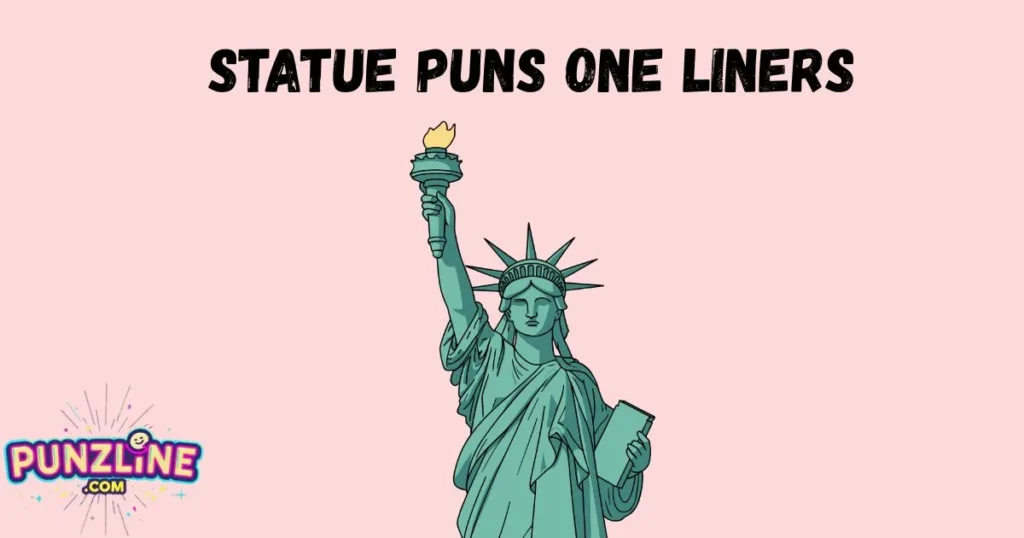 Statue Puns One Liners