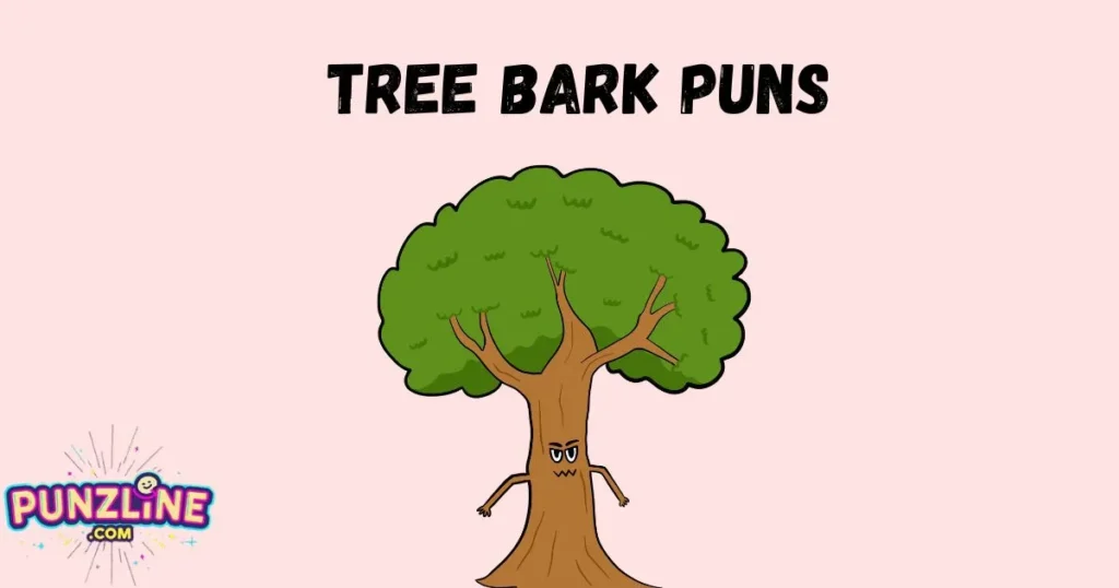 Tree Bark Puns
