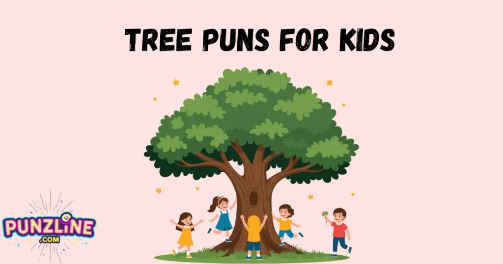 Tree Puns For Kids