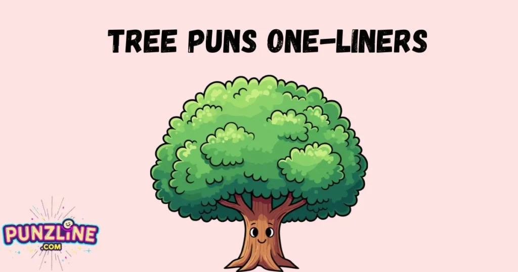 Tree Puns One Liners