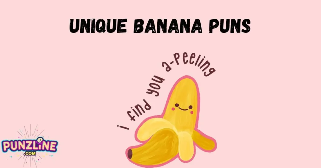 Unique Banana Puns