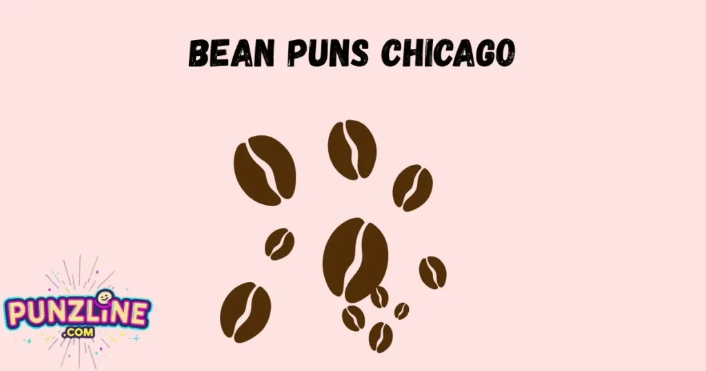 Bean Puns Chicago