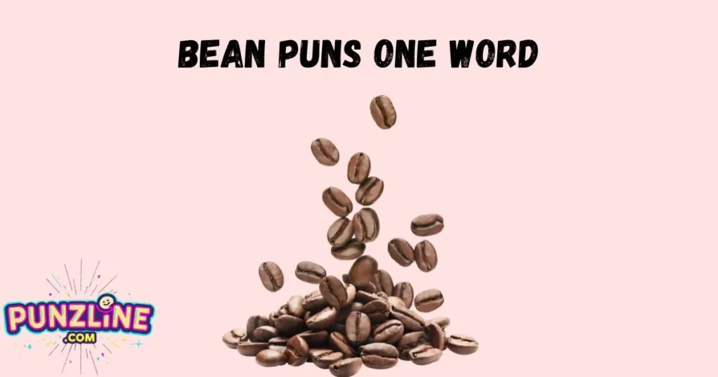 Bean Puns One Word