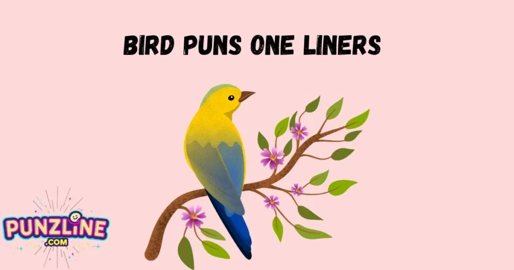 Bird Puns One Liners