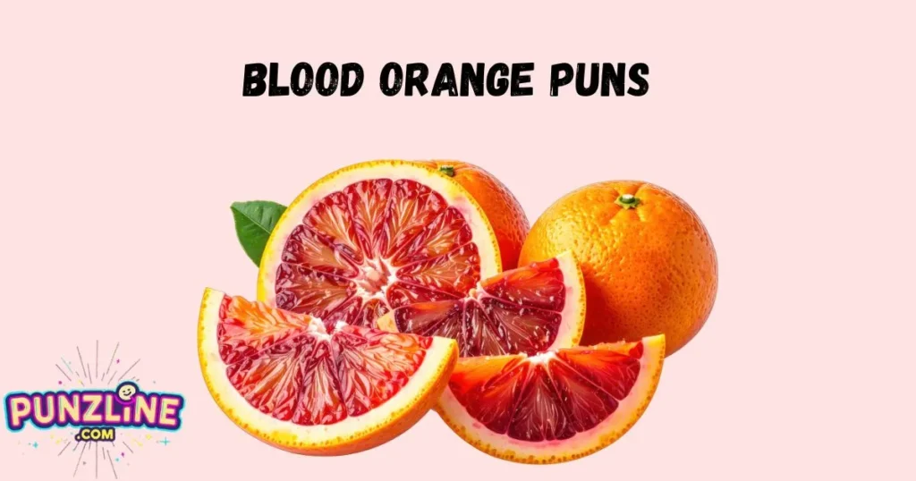 Blood Orange Puns