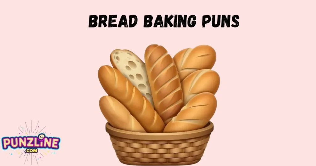 Bread Baking Puns