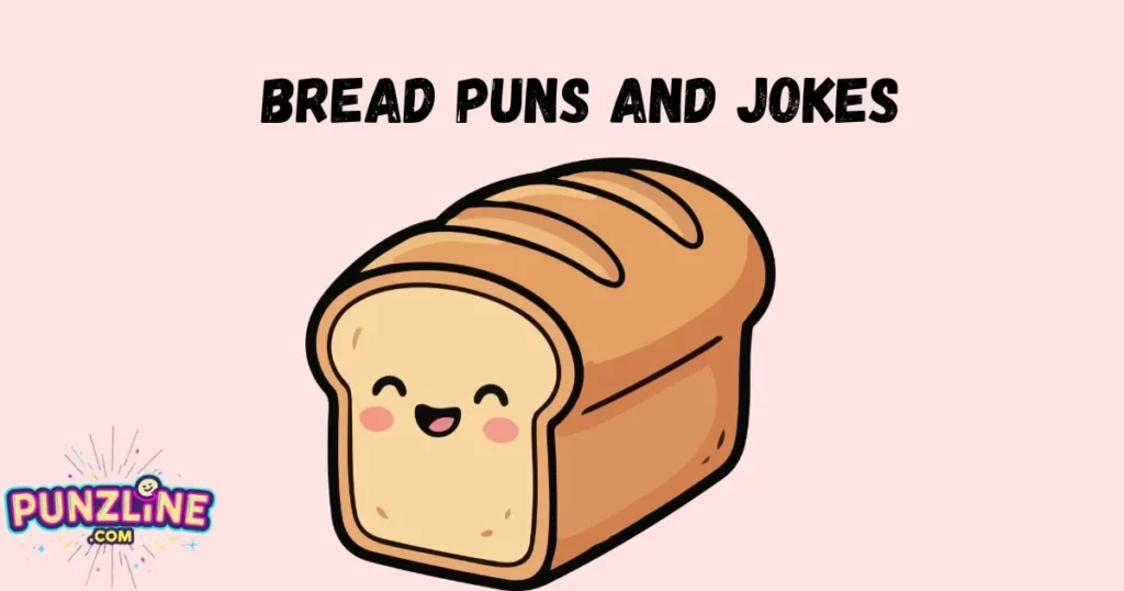 Bread Puns And Jokes