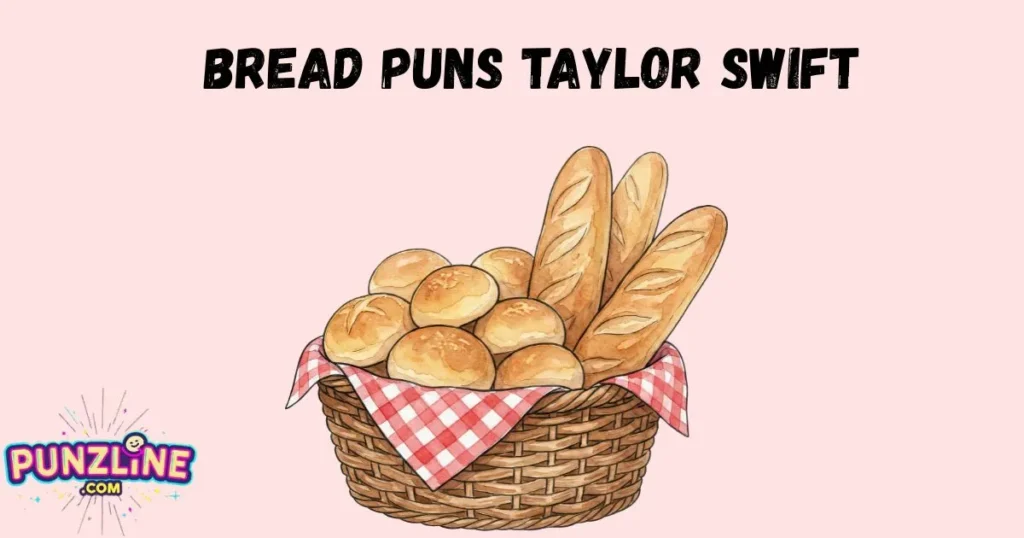 Bread Puns Taylor Swift