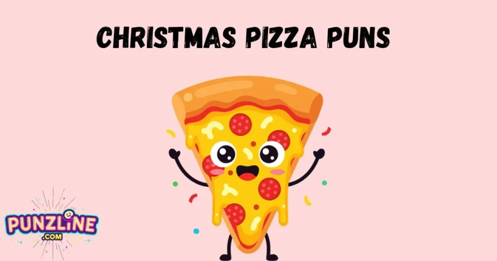 Christmas Pizza Puns