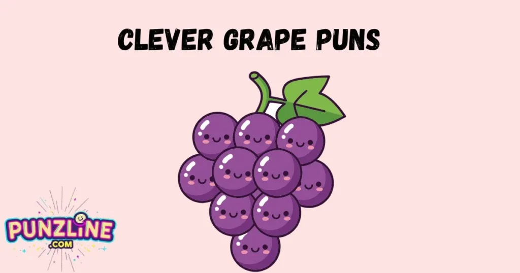 Clever Grape Puns